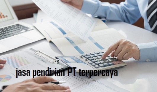 Jasa Pendirian PT Terbaik Dan Terpercaya