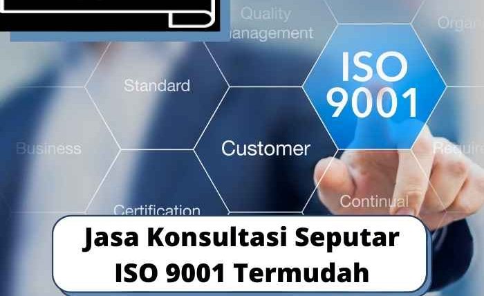 Jasa Konsultasi Seputar ISO 9001 Termudah