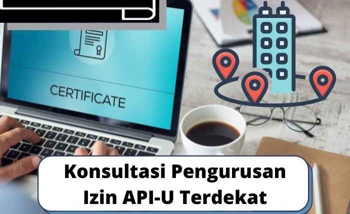 Konsultasi Pengurusan Izin API-U Terdekat