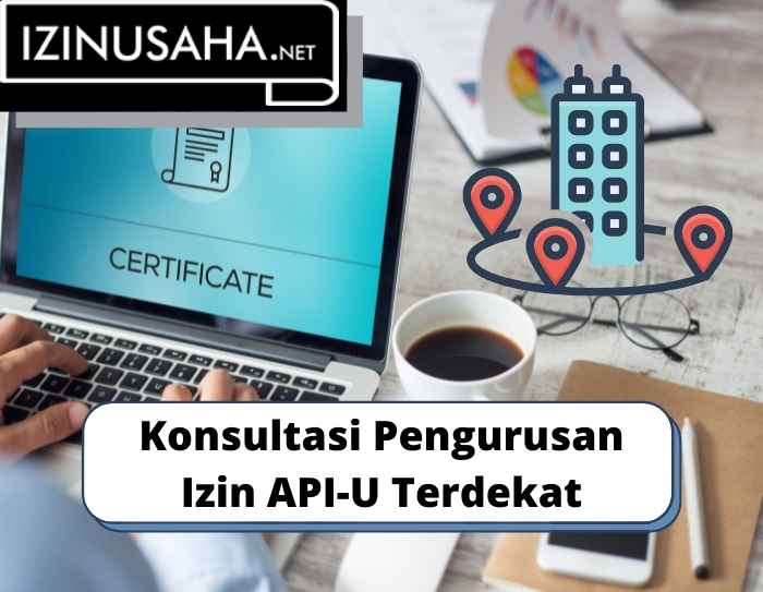 Konsultasi Pengurusan Izin API-U Terdekat