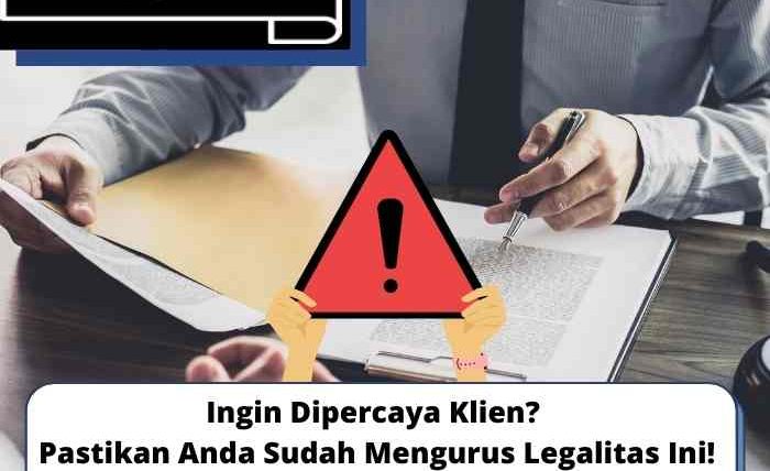 Ingin Dipercaya Klien? Pastikan Anda Sudah Mengurus Legalitas Ini!